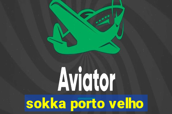 sokka porto velho